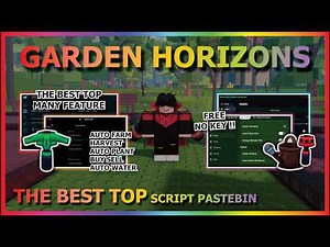 GARDEN HORIZONS Script Pastebin 2026 AUTO FARM, AUTO HARVEST, AUTO PLANT, QUEST, SELL BUY (NO KEY) 🌱