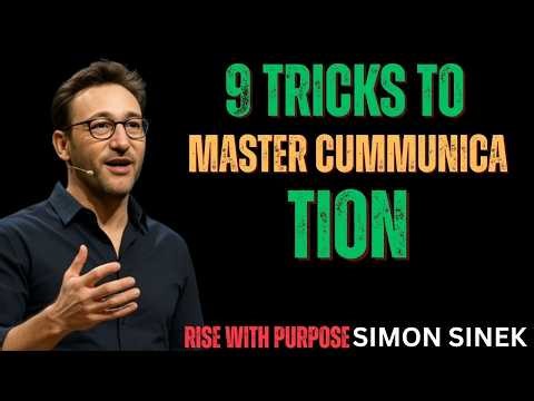 9 Powerful Communication Tips to Transform Your Speaking Skills | Simon Sinek