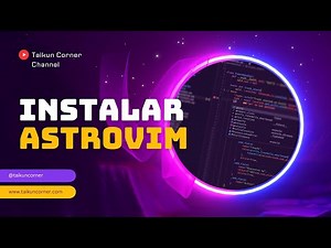 ¡Descubre cómo instalar Astrovim en menos de 10 minutos! Tutorial fácil y práctico