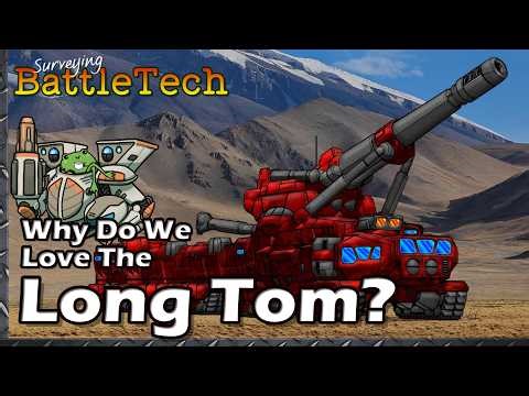 Why do we Love the Long Tom? #BattleTech Lore & History