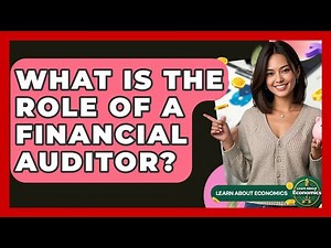 What Is The Role Of A Financial Auditor? - Learn About Economics