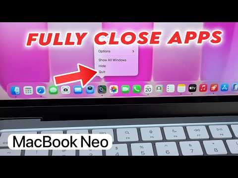 MacBook Neo : How to Fully Close Apps