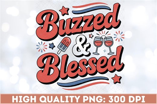 Buzzed & Blessed 4th of July PNG: Patriotic Design (digital Download) - Etsy