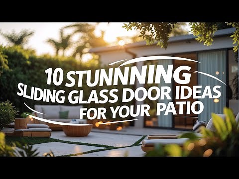 10 Stunning Sliding Glass Door Ideas for Your Patio