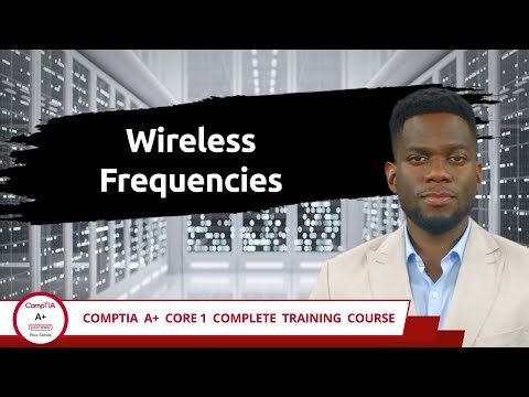 CompTIA A+ Core 1 (220-1201) | Wireless Frequencies | Exam Objective 2.2 | Course Training Video