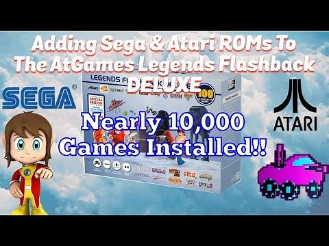 Adding Sega & Atari ROMs To AtGames Legends Flashback DELUXE, 10K GAMES?!