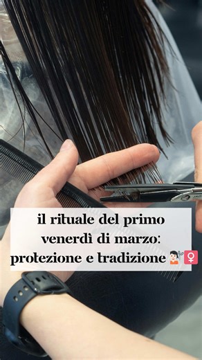 Rituale del Primo Venerdì di Marzo: Tagliare i Capelli