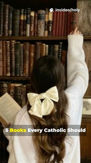 5 Books Every Catholic Should Read!