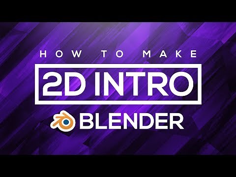 How To Make A 2D Intro Using Blender 2017!