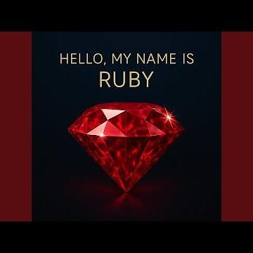 Hello, My Name is Ruby