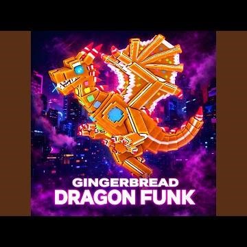 GINGERBREAD DRAGON FUNK