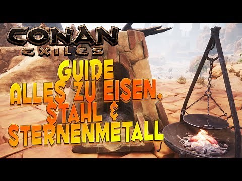 CONAN EXILES GUIDE: Crafting Steel, Tempered Steel & Starmetal Ingots! ⭐ 2019