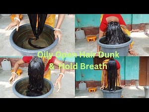 Oily Open Hair Dunk & Hold Breath || Long Hair Maina