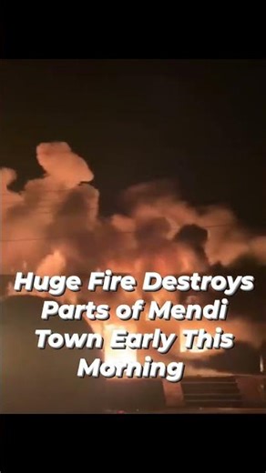 "Breaking News Huge Fire Destroys Parts of Mendi Town Early This Morning."