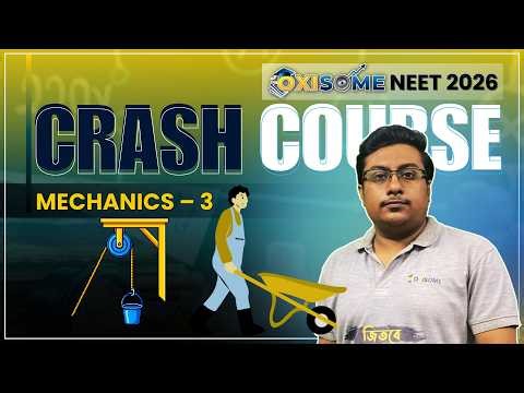 Mechanics | Part 3 | Crash course for NEET 2026