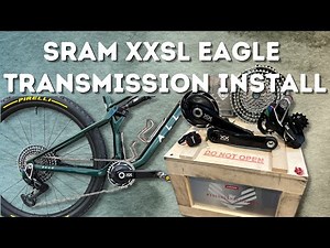 SRAM EAGLE XXSL TRANSMISSION INSTALL PART 2
