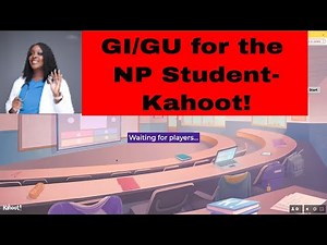 GI/GU for the NP Student - Kahoot!