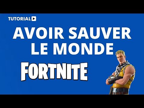 Comment accéder au mode Sauver le Monde sur Fortnite ?