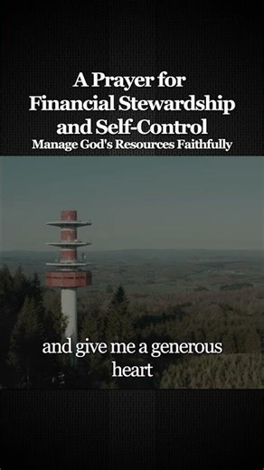 A Prayer for Financial Stewardship and Self-Control | Manage God's Resources Faithfully