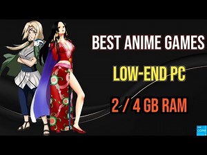 20 Best Anime Games 🎮 For Low-End PC/Laptop 🖥 | i3 | 2GB RAM / 4GB RAM | 256MB VRAM / 512MB VRAM