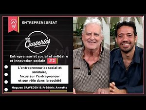 L'entrepreneuriat social et solidaire, focus sur l'entrepreneur et son rôle dans la société.