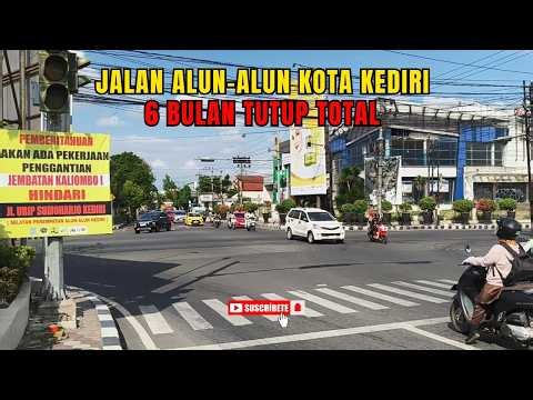 Jalan Alun-Alun Kota Kediri 6 Bulan TUTUP TOTAL