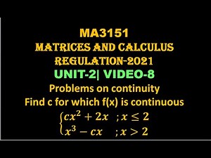 ANNA UNIVERSITY SOLVED PROBLEMS ON CONTINUITY, MATRICES AND CALCULUS, MA8351, UNIT-2, VIDEO-8