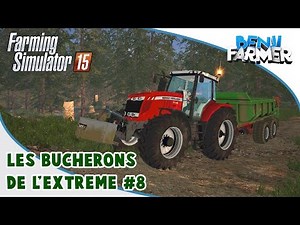 Farming Simulator 15 | Les Bûcherons de L'extrême 2 | Épisode 8