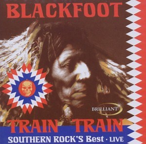 Blackfoot - Train Train Southern Rock's Best • Live