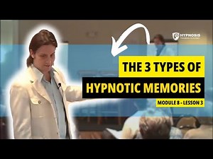 The 3 Types Of Hypnotic Memories | Module 8 - Lesson 3