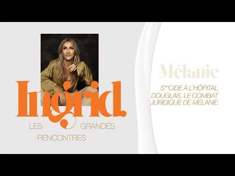 INGRID - Épisode 14 - Mélanie - S**cide à l’hôpital Douglas, le combat juridique de Mélanie