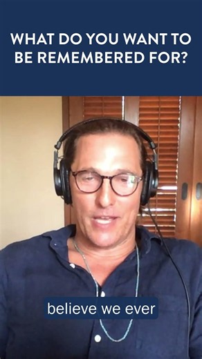 What Do You Want to Be Remembered For? | Matthew McConaughey NSLS Speaker Broadcast