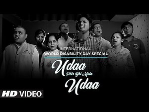 INTERNATIONAL WORLD DISABILITY DAY SPECIAL: Udaa Phir Bhi Main Udaa Song