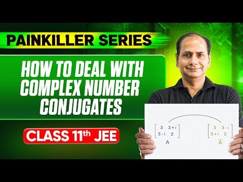 HOW TO DEAL WITH COMPLEX NUMBER CONJUGATES || Basic to Advanced || Class 11th JEE