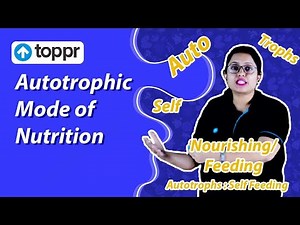 Autotrophic Mode of Nutrition Video Lecture - Class 10