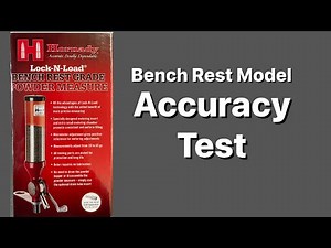 Hornady Bench Rest Grade Powder Measure Accuracy Test