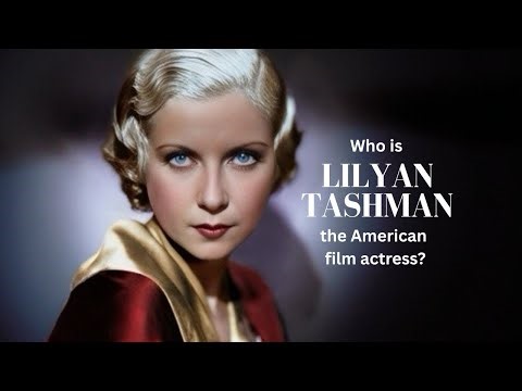 Who is LILYAN Tashman the American film actress?