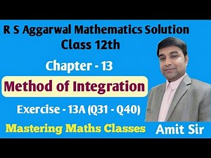 Integration | Method of Integration | R S Aggarwal Math Solution Class 12 | Exercise -13A(Q31 - Q40)