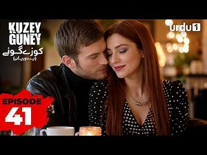 Kuzey Guney | Episode 41 | Turkish Drama Dubbed In Urdu