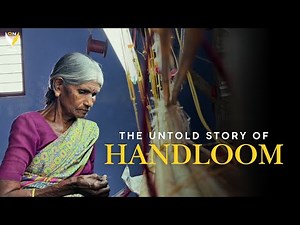 The Untold Story of Handloom | India’s Timeless Craft & Forgotten Weavers