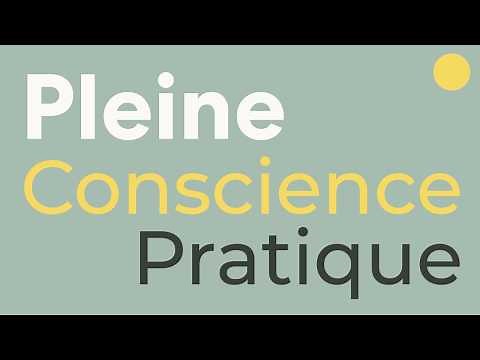Exercice de méditation de Pleine Conscience.