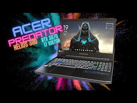 ACER PREDATOR HELIOS 300 2021 REVIEW : IS IT WORTH THE MONEY ? RTX 3070, i7 10870H , 16 GB RAM