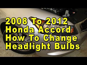 2008 To 2012 Honda Accord How To Change Headlight Bulbs With Part Numbers
