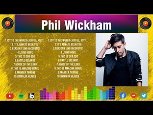 Special Phil Wickham Songs Playlist 2024 ~ Praise and Worship Songs Playlist All TIME