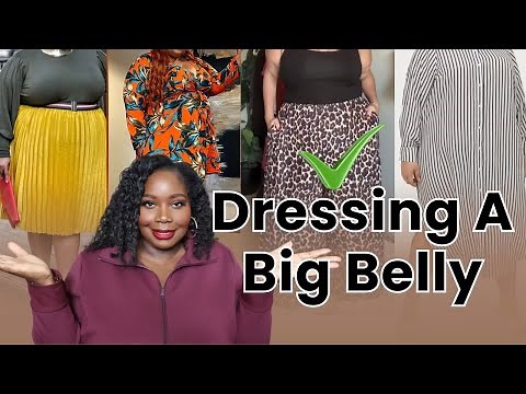 What To Wear To Flatter A Big Belly | Shopping & Style Tips