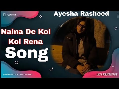 Naina | Naina De Kol Kol Rehna | Voive Ayesha Rasheed | Naina Full Song
