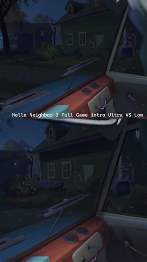 Hello Neighbor 2 Full Game intro Ultra VS Low #helloneighbor #gameplay #shorts #cinematic #gaming