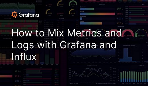 How to Mix Metrics and Logs with Grafana and Influx | Grafana Labs