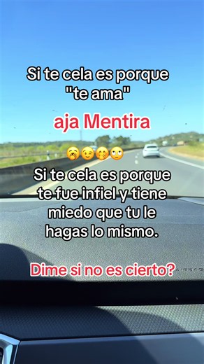 Si te cela es porque te ama o porque le diste motivos — ¿qué significa?