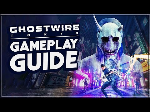 Ghostwire: Tokyo | STARTER GUIDE + Tips to Know Before Playing